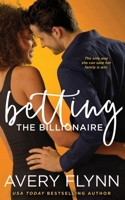 Betting the Billionaire 1500812846 Book Cover