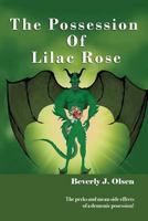 The Possession Of Lilac Rose: The perks and mean side effects of a demonic posession! 1539963861 Book Cover