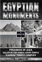 Egyptian Monuments: Pyramids Of Giza, Valley Of The Kings, Luxor Temple, Karnak Temple Complex 1839383828 Book Cover
