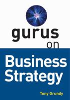 Gurus on Business Strategy 1854182625 Book Cover