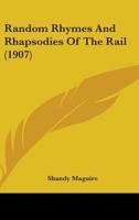 Random Rhymes And Rhapsodies Of The Rail 1164939580 Book Cover