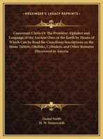 Cuneorum Clavis: The Primitive Alphabet and Language of the Ancient Ones of the Earth 1021911429 Book Cover