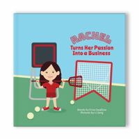 Rachel Turns Her Passion into Business (Entrepreneur Kid) 194698406X Book Cover