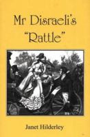 Mr Disraeli's Rattle 0954719107 Book Cover