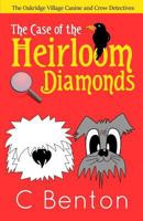 The Case of the Heirloom Diamonds (The Oakridge Village Canine and Crow Detectives #1) 1518837107 Book Cover