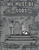 We Must Be Gods: Two Lumps Year Two 1600760945 Book Cover