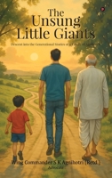 The Unsung Little Giants: Descent into the Generational Stories of a Family of Agnihotris B0FLQ8RGNN Book Cover