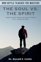 The Soul Vs. The Spirit: A Bible Study B0BN277GZF Book Cover