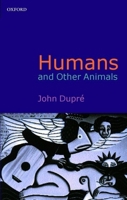 Humans and Other Animals 0199247102 Book Cover