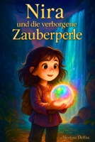 Nira und die verborgene Zauberperle: Eine spannende Fantasiereise für Kinder – ein magisches Abenteuerbuch voller Geheimnisse, Mut, Hoffnung und innerer Stärke (NIRA-Fantasyreihe) (German Edition) B0FTXF7MNB Book Cover