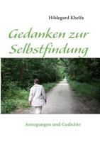 Gedanken zur Selbstfindung: Anregungen und Gedichte 3837054845 Book Cover
