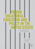 Prison Vocational Education and Policy in the United States: A Critical Perspective on Evidence-Based Reform 1137564687 Book Cover