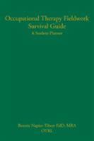 Occupational Therapy Fieldwork Survival Guide: A Student Planner 0803609663 Book Cover