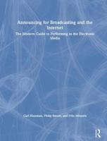 Announcing for Broadcasting and the Internet: The Modern Guide to Performing in the Electronic Media 1138294497 Book Cover