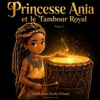 Princesse Ania et le tambour royal (Les aventures de la princesse Ania) B0GZG7VX1G Book Cover