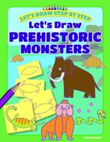 Let's Draw Prehistoric Monsters 1538391406 Book Cover