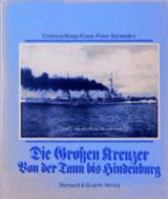 Die Großen Kreuzer Von der Tann bis Hindenburg. 3763759727 Book Cover
