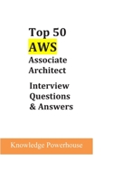 Top 50 AWS Associate Architect Interview Questions & Answers 1520534345 Book Cover