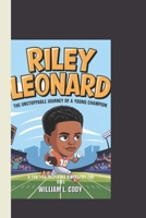 Riley Leonard: The Unstoppable Journey of a Young Champion: A Fun and Inspiring Biography for Kids B0DWDK4K18 Book Cover