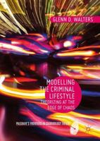 Modelling the Criminal Lifestyle: Theorizing at the Edge of Chaos 3319577700 Book Cover
