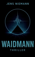 Waidmann: Thriller (German Edition) B0GTQ53N2C Book Cover