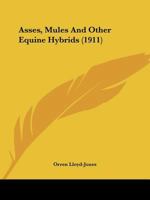 Asses, Mules And Other Equine Hybrids 1145794041 Book Cover