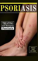 Psoriasis: Treating and Managing Psoriasis 1517308933 Book Cover