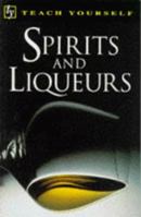 Spirits And Liqueurs (Teach Yourself Books) 0340683813 Book Cover