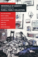 Memorials of Identity: New Media From the Rubell Family Collection 0971634181 Book Cover