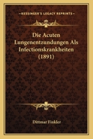 Die Acuten Lungenentzundungen ALS Infectionskrankheiten 1149020636 Book Cover
