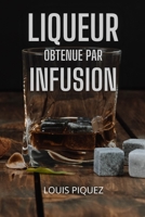 Liqueur Obtenue Par Infusion 1803500409 Book Cover