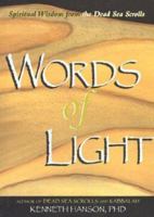 Words of Light: Spiritual Wisdom from the Dead Sea Scrolls 1571780904 Book Cover