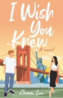 I Wish You Knew: A Novel B0B5PLFFX8 Book Cover