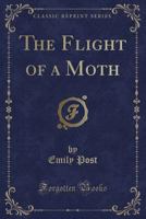 The Flight Of A Moth (1904) 1017532796 Book Cover