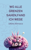 Wo Alle Grenzen sahen, fand ich Wege (German Edition) 3819224300 Book Cover