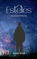 Estelles: Our Galactic Reflection 1960995049 Book Cover