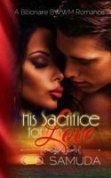 His Sacrifice For Love 1499273479 Book Cover