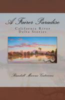A Fairer Paradise: California River Delta Stories 0615636144 Book Cover