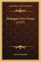 Dialogues Des Vivans (1717) 1104731177 Book Cover