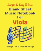 Blank Sheet Music Notebook for Viola - 8" x 10" - 130 page - 12 Staves Per Page: A Blank Music Sheet Notebook with 5 Line Staff Blank Manuscript Paper - Larger and Easy to Use B097XFM84R Book Cover