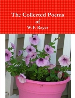 The Collected Poems of W.F. Rayer 1387574698 Book Cover