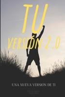 Tu Version 2.0: La Mejor Versión De Ti B092QQH2CW Book Cover