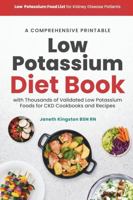 Low Potassium Food List for Kidney Disease Patients: A Comprehensive Printable Low Potassium Diet Book with Thousands of Validated Low Potassium Foods ... Recipes (Kidney Diet Food Reference Guide) 1966232500 Book Cover