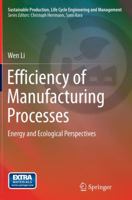 Efficiency of Manufacturing Processes: Energy and Ecological Perspectives 3319173642 Book Cover
