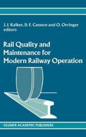 Rail Quality and Maintenance for Modern Railway Operation 0792322630 Book Cover