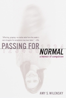 Passing for Normal: A Memoir of Compulsion 076790186X Book Cover