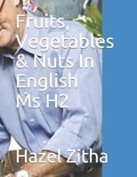 Fruits, Vegetables & Nuts In English Ms H2 B08RR7GB3W Book Cover