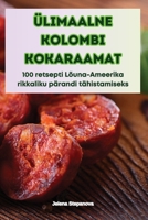 Ülimaalne Kolombi Kokaraamat (Estonian Edition) 1836879679 Book Cover