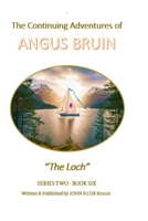 The Continuing Adventures of ANGUS BRUIN: The Loch B0GTR5SDNW Book Cover