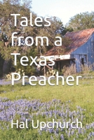 Tales from a Texas Preacher 1548375802 Book Cover